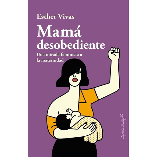 Libro Mamá Desobediente - Vivas, Esther