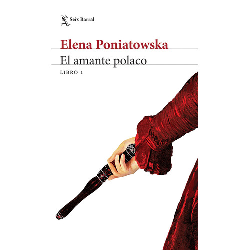 El amante polaco L1, de Poniatowska, Elena. Serie Biblioteca Breve Editorial Seix Barral México, tapa blanda en español, 2019