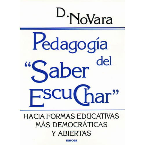 Pedagogia Del Saber Escuchar, De D Novara. Editorial Narcea, Tapa Blanda En Español