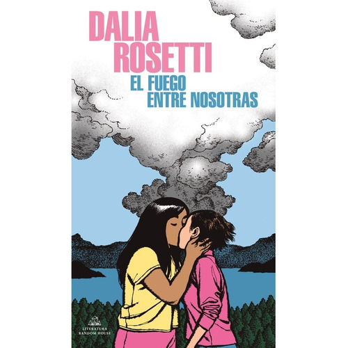 El Fuego Entre Nosotras - Rosetti, Dalia