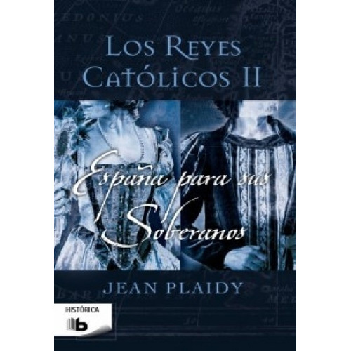 Reyes Catolicos 2 - España Para Sus Soberanos Jean Plaidy
