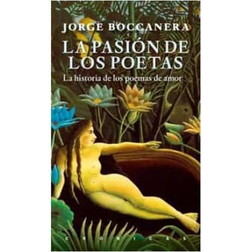 La Pasion De Los Poetas, De Jorge  Boccanera., Vol. 1. Editorial Malpaso, Tapa Blanda En Español, 2022