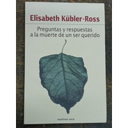 Preguntas Y Respuestas A La Muerte * Elisabeth Kubler Ross *