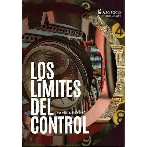 Los Limites Del Control, De Yamila Begne. Editorial Alto Pogo, Tapa Blanda En Español