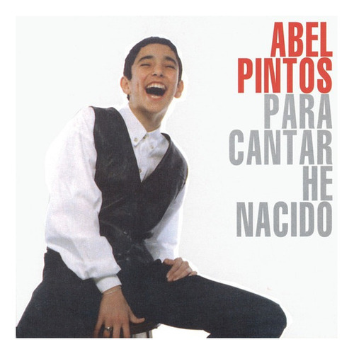 Abel Pintos Para Cantar He Nacido Cd Nuevo