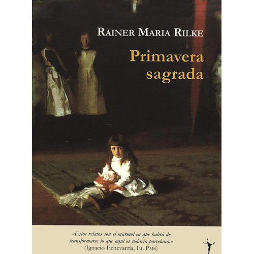 Primavera Sagrada, de Rilke, Rainer Maria. Editorial FUNAMBULISTA, tapa blanda, edición 1 en español