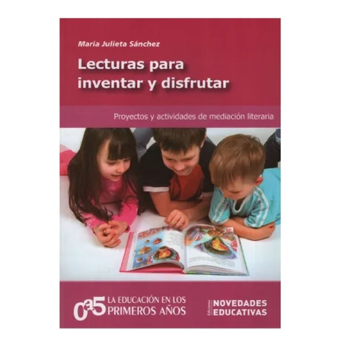 Lecturas Para Inventar Y Disfrutar - María Julieta Sánchez