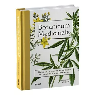 Botanicum Medicinale: Herbario Contemporáneo De Plantas Medicinales, De Catherine Whitiock. Editorial Blume, Tapa Dura, Edición Primera En Español, 2023