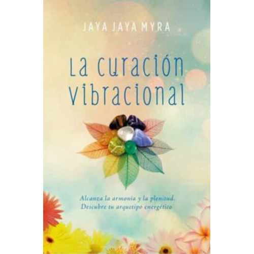 La Curación Vibracional, de Jaya Jaya, Myra. Editorial Books4Pocket, tapa blanda en castellano, 2022