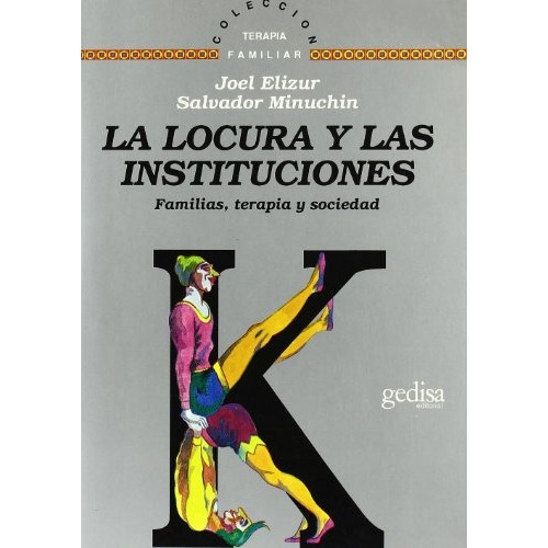 La Locura Y Las Instituciones, De Elizur, Minuchin. Editorial Gedisa, Tapa Blanda En Español