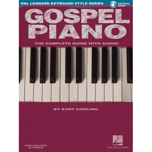 Gospel Piano: The Complete Guide With Audio! (hal Leonard Ke