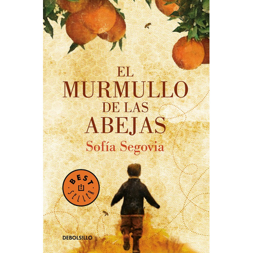 El murmullo de las abejas, de Segovia, Sofía. Serie Bestseller Editorial Debolsillo, tapa blanda en español, 2017