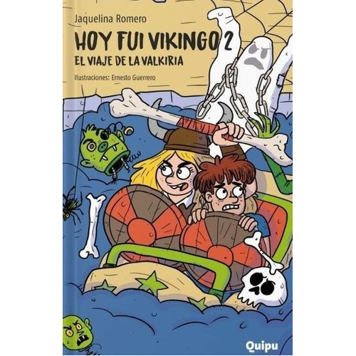Hoy Fui Vikingo 2  El Viaje De La Valkiria, De Jaquelina Romero/laura Aguerrehebere. Editorial Quipu, Tapa Blanda En Español
