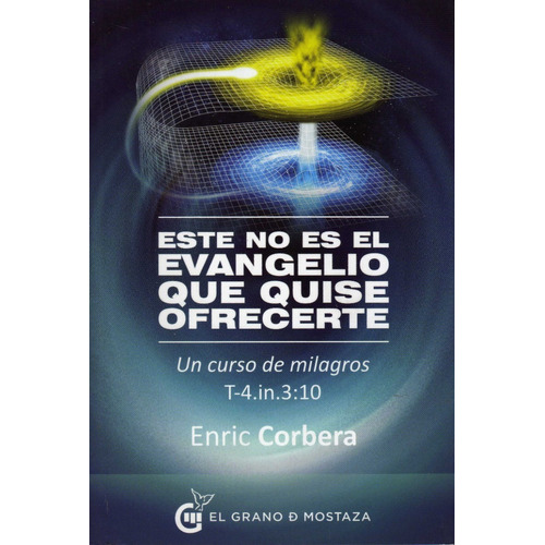 Este No Es El Evangelio Que Quise Ofrecerte - Enric Corbera