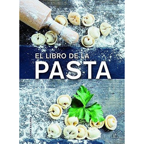 El Libro De La Pasta - Maria Ballarin