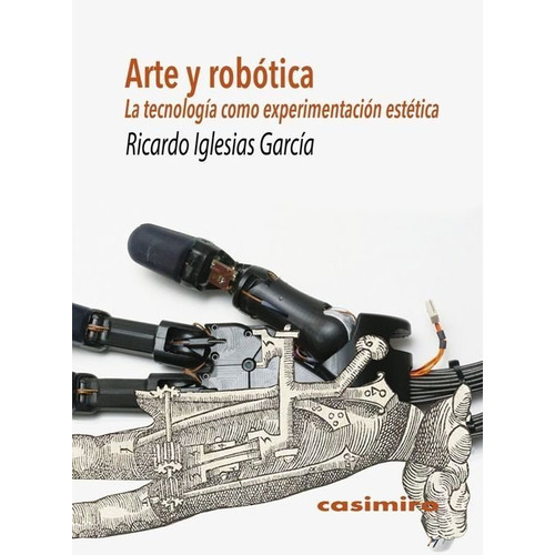 Arte Y Robótica, Ricardo Iglesias García, Casimiro