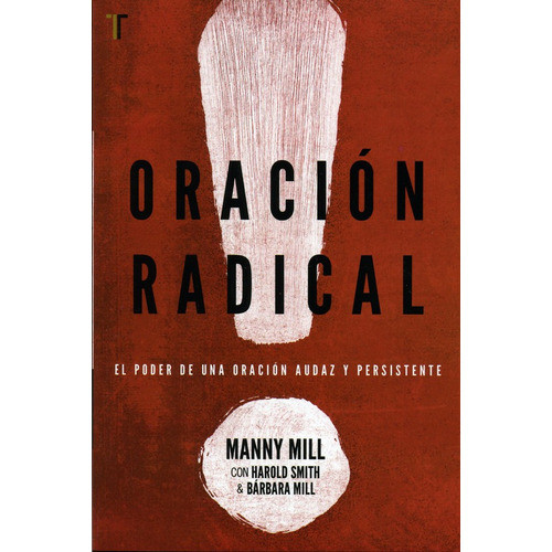 Oración Radical, De Manny Mill., Vol. No. Editorial Patmos, Tapa Blanda En Español, 0