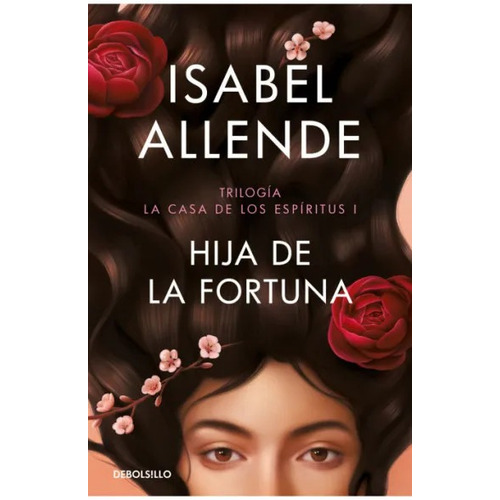 La Casa De Los Espíritus 1: Hija De La Fortuna, De Isabel Allende., Vol. 1.0. Editorial Debolsillo, Tapa Blanda En Español, 2023