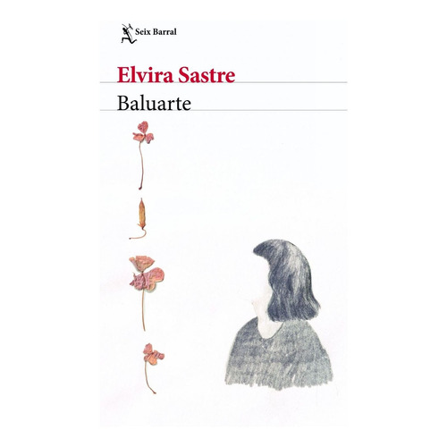 Libro Baluarte - Elvira Sastre, de Sastre, Elvira. Editorial Seix Barral, tapa blanda en español, 2021