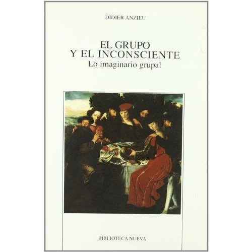 Grupo Y El Inconsiente, El, De Anzieu, Didier. Editorial Biblioteca Nueva En Español