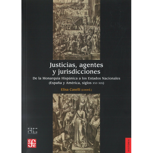 Justicias Agentes Y Jurisdicciones, Elisa Caselli, Fce