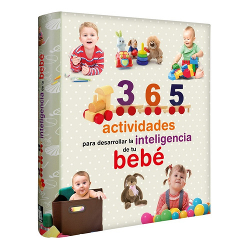 365 Actividades Para Desarrollar La Inteligencia De Su Bebe