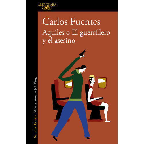Aquiles o El guerrillero y el asesino, de Fuentes, Carlos. Serie Biblioteca Fuentes Editorial Alfaguara, tapa blanda en español, 2022