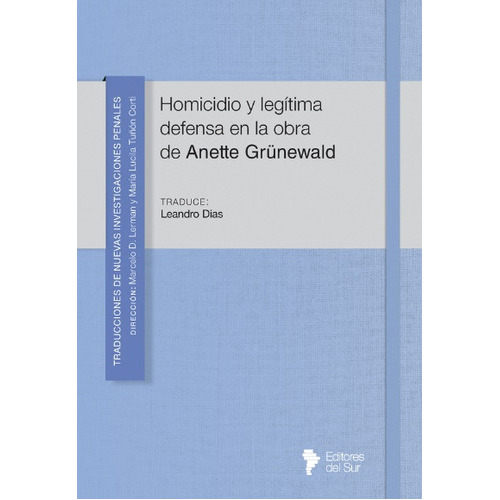 Homicidio Y Legítima Defensa En La Obra De Anette Grünewald, De Lerman Tuñon Corti Dias. Editorial Editores Del Sur, Tapa Blanda, Edición 1 En Español, 2022