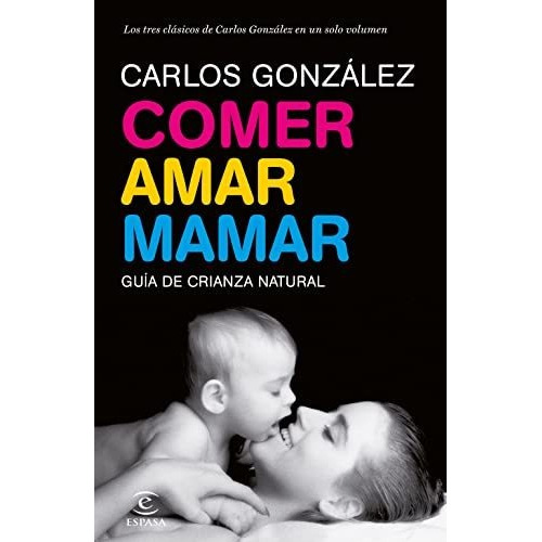 Comer Amar Mamar - Carlos Gonzalez