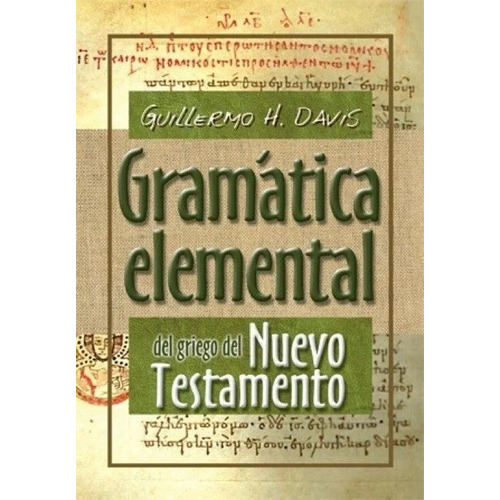 Gramática Elemental Del Griego Del Nuevo Testamento