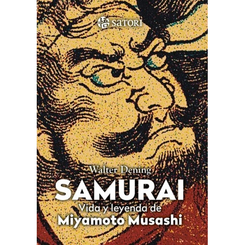 Samurai La Vida De Myamoto Musashi, De Walter Dening. Editorial Satori, Tapa Blanda En Español