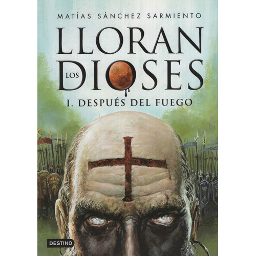 Lloran Los Dioses 1 - Matias Sanchez Sarmiento - Destino Pla