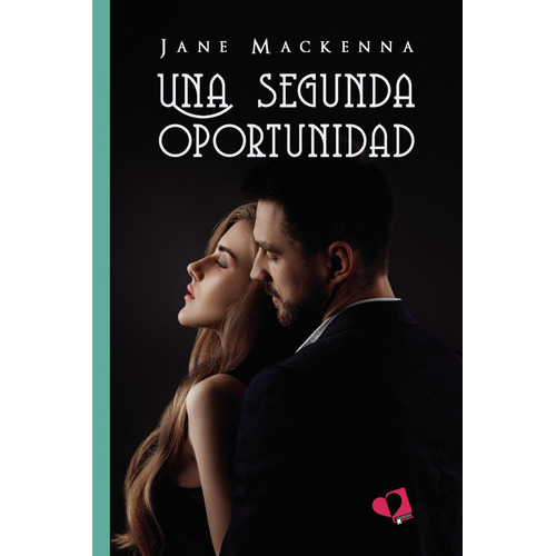 Una Segunda oportunidad: No aplica, de Mackenna , Jane.. Serie 1, vol. 1. Editorial Mil Amores, tapa pasta blanda, edición 1 en español, 2022