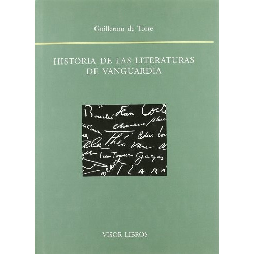Historia De Las Literaturas De Vanguardia, De De Torre, Guillermo. Editorial Visor Libros, Tapa Blanda En Español
