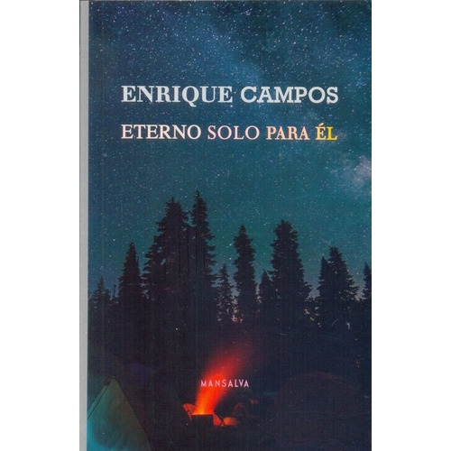 Eterno Solo Para Él - Enrique Campos, de Enrique Campos. Editorial Mansalva en español