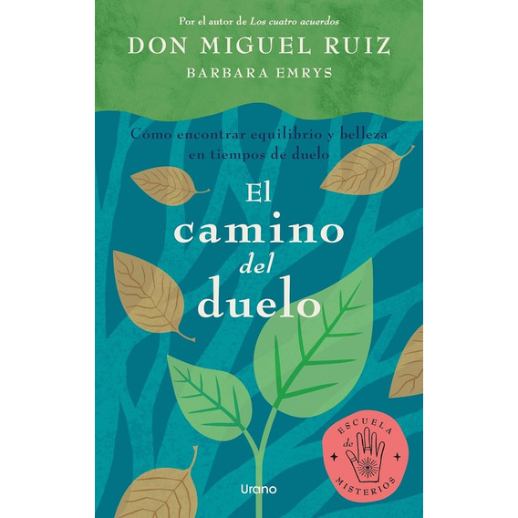 El Camino Del Duelo, De Don Miguel Ruiz. Editorial Urano, Tapa Blanda En Español