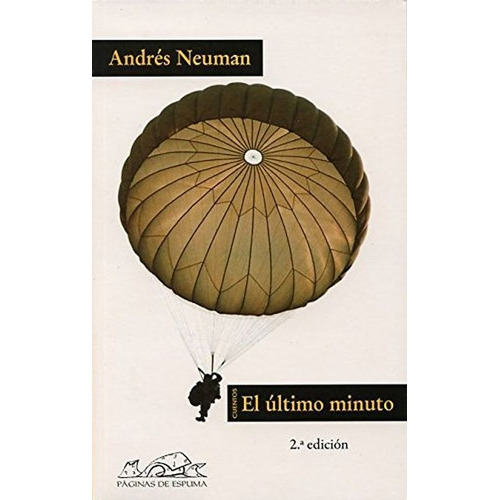 El Último Minuto., De Andrés Neuman. Editorial Páginas De Espuma, Tapa Blanda En Español, 2007
