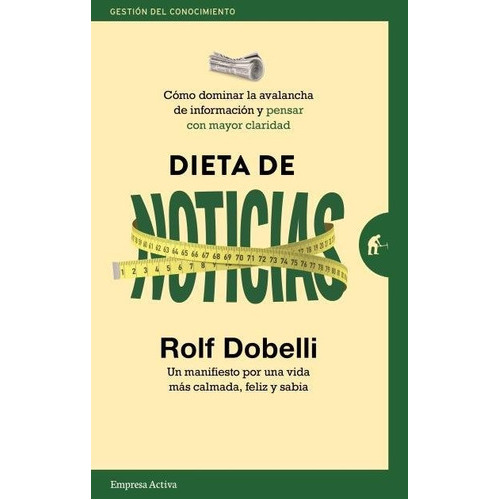 Dieta De Noticias, De Dobelli, Rolf. Editorial Empresa Activa, Tapa Blanda En Español