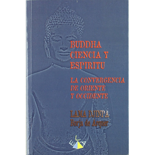 Buda, ciencia y espíritu, de Borja De Arquer Berea. Editorial Ediciones Librería Argentina, tapa blanda en español, 1