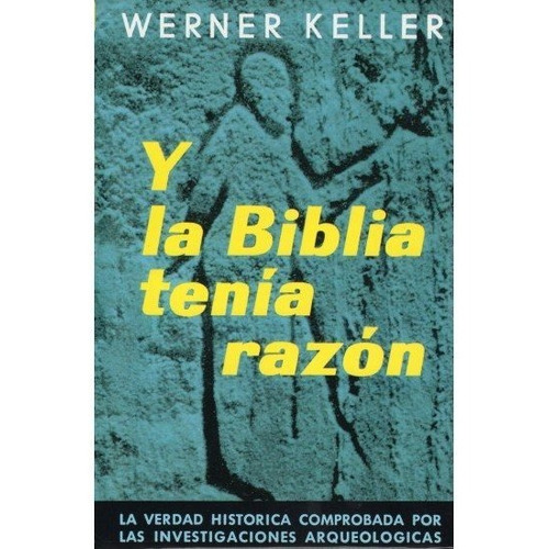 Y La Biblia Tenia Razon, De Keller, Werner. Editorial Omega, Tapa Dura En Español