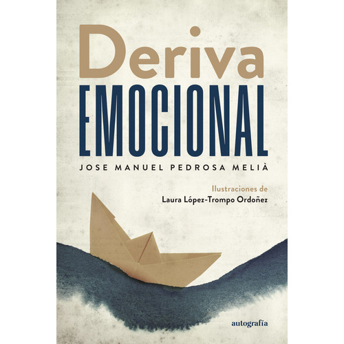 Deriva Emocional, De Pedrosa Melià, Jose Manuel. Editorial Autografia,editorial En Español