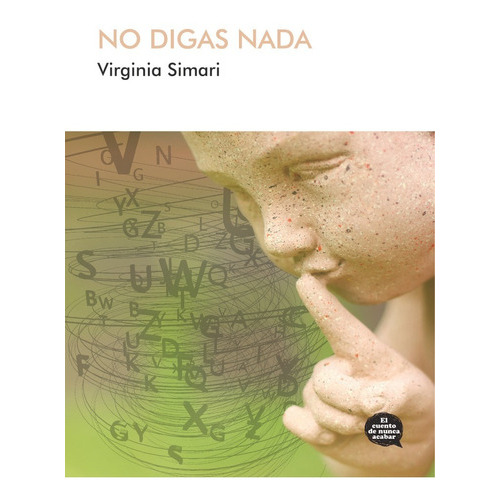 No Digas Nada, De Virginia Simari., Vol. Similar Al Titulo. Editorial El Cuento De Nunca Acabar, Tapa Blanda En Español, 0