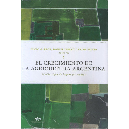 El Crecimiento De La Agricultura Argentina, De Reca Lucio. Editorial Orientacion Grafica En Español
