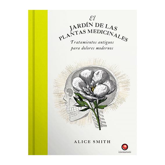 El Jardin De Las Plantas Medicinales, De Smith, Alice. Editorial Contrapunto, Tapa Dura En Español