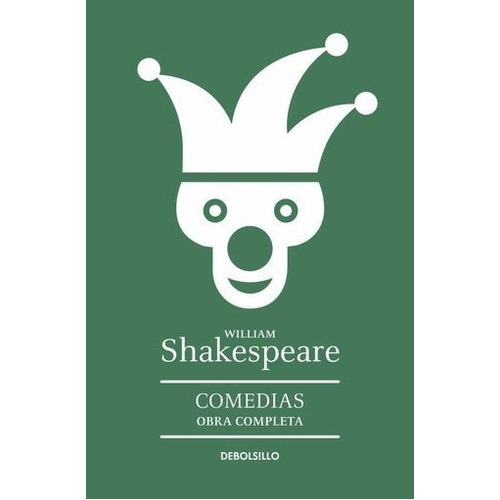 Comedias, De William Shakespeare. Editorial Debolsillo, Edición 1 En Español