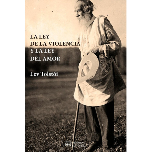 La Ley De La Violencia Y La Ley Del Amor - Lev Tolstoi  