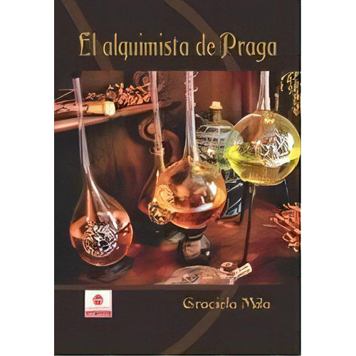 Alquimista De Praga, El, De Graciela Mila. Editorial Demkroff Ediciones, Edición 1 En Español, 2022