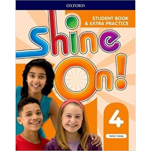 Shine On 4 - Student´s Book And Extra Practice - Oxford