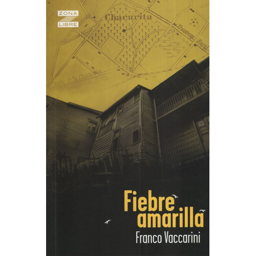 Fiebre Amarilla - Zona Libre - Franco Vaccarini, De Vaccarini, Franco. Editorial Norma, Tapa Blanda En Español, 2020