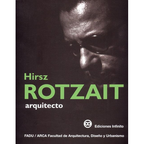 Hirsz Rotzait - Arquitecto - Arca Arca / Fadu Fad